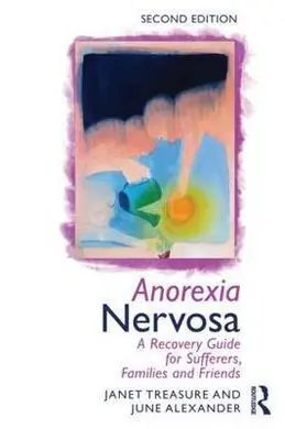 Anorexia Nervosa. Recovery Guide For Sufferers Families And Friends