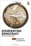 DISORIENTING DEMOCRACY. POLITICS OF EMANCIPATION