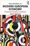 Case Estudies On Modern European Economy. Entrepreneurs, Inventions, Institutions