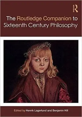 The Routledge Companion To Sixteenth Century Philosophy