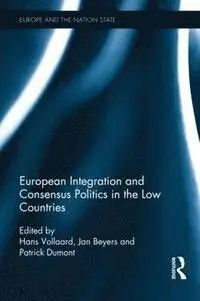 European Integration And Consensus Politics In The Low Countries
