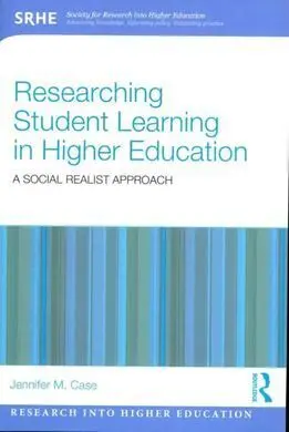 Researching Student Learning In Higher Education. A Social Realist Approach.