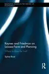 Keynes And Friedman On Laissez-Faire And Planning