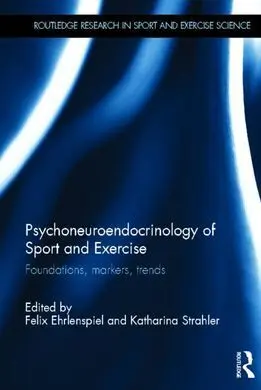 Psychoneuroendocrinology Of Sport And Exercise: Foundations, Markers, Trends
