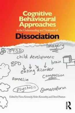 Cognitive Behavioural Approaches To Teh Understanding And Treatment Of Dissociation