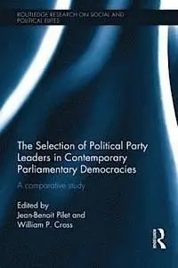 The Selection Of Political Party Leaders In Contemporary Parliamentary Democracies