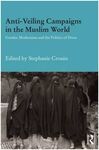 ANTI-VEILING CAMPAIGNS IN THE MUSLIM WORLD
