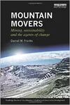MOUNTAIN MOVERS: MINING, SUSTAINABILITY AND THE AGENTS OF CHANGE