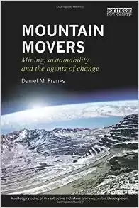 Mountain Movers: Mining, Sustainability And The Agents Of Change