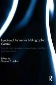 Functional Future For Bibliographic Control
