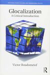 GLOCALIZATION. A CRITICAL INTRODUCTION