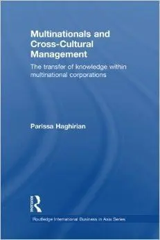 Multinationals And Cross-Cultural Management: The Transfer Of Knowledge Within Multinational Corporations
