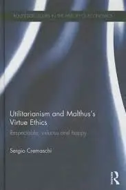 Utilitarianism And Malthus's Virtue Ethics