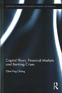Capital Flows, Financial Markets And Banking Crises