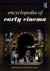 Encyclopedia Of Early Cinema