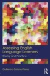 ASSESSING ENGLISH LANGUAGE LEARNERS: THEORY AND PRACTICE