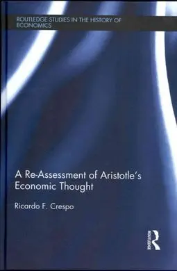 A Re-Assessment Of Aristotle's Economic Thought