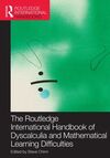 THE ROUTLDEGE INTERNATIONAL HANDBOOK OF DYSCALCULIA AND MATHEMATICAL LEARNING DIFFICULTIES