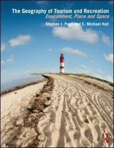The Geography Of Tourism And Recreation: Environment, Place And Space