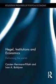 Hegel, Institutions And Economics. Performing The Social.