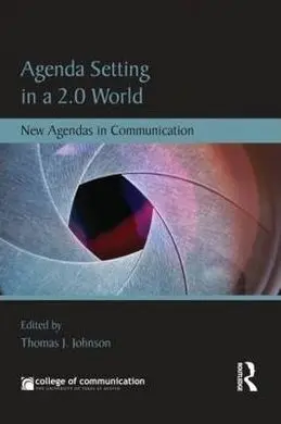 Agenda Setting In a 2. 0 World: New Agendas In Communication