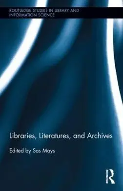 Libraries, Literatures, And Archives