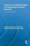 THEORIES AND METHODOLOGIES IN POSTGRADUATE FEMINIST RESEARCH