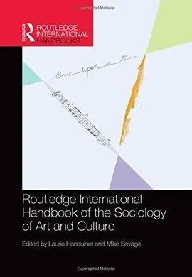 Routledge International Handbook Of The Sociology Of Art And Culture