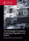 THE ROUTLEDGE COMPANION TO BANKING REGULATION AND REFORM