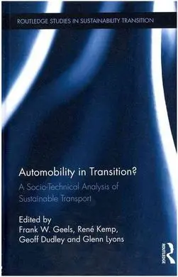 Automobility In Transition: a Socio-Technical Analysis Of Sustainable Transport