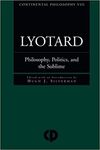 LYOTARD: PHILOSOPHY, POLITICS AND THE SUBLIME