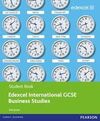EDEXEL INTERNATIONAL GCSE BUSINESS STUDIES STUDENT BOOK. CON ESPANSIONE ONLINE. PER LE SCUOLE SUPERIORI