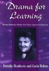 DRAMA FOR LEARNING: DOROTHY HEATHCOTE'S MANTLE OF THE EXPERT APPROACH TO EDUCATION