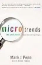Microtrends: The Small Forces Behind Tomorrow`s Big Changes