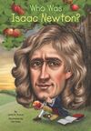 WHO WAS ISAAC NEWTON?