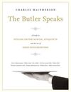 THE BUTLER SPEAKS