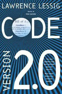 Code: And Other Laws Of Cyberspace, Version 2. 0