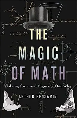 The Magic Of Math: Solving For X And Figuring Out Why