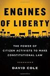 ENGINES OF LIBERTY. THE POWER OF CITIZEN ACTIVISTS TO MAKE CONSTITUTIONAL LAW