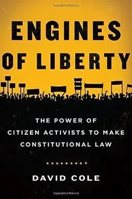 Engines Of Liberty. The Power Of Citizen Activists To Make Constitutional Law