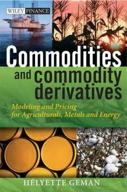 Commodities And Commodity Dereivatives: Modeling And Pricing For Agriculturals, Metals And Energy