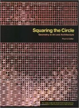 Squaring The Circle: Geometry In Art And Architecture