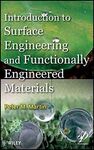 INTRODUCTION TO SURFACE ENGINEERING AND FUNCTIONALLY ENGINEERED MATERIALS