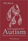 INTERVENTIONS FOR AUTISM: EVIDENCE FOR EDUCATIONAL AND CLINICAL PRACTICE