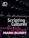 SCRIPTING CULTURES : ARCHITECTURAL DESIGN AND PROGRAMMING