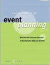 The Business Of Event Planning: Behind-The-Scenes Secrets Of Successful Special Events