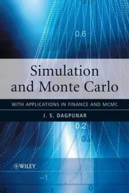 Simulation And Monte Carlo : With Applications In Finance And Mcmc