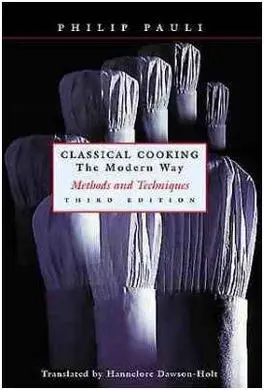 Classical Cooking. The Modern Way, Methods And Techniques (3ª Ed. )