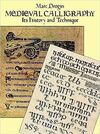 MEDIEVAL CALLIGRAPHY: ITS HISTORY AND TECHNIQUE