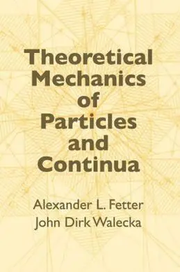 Theoretical Mechanics Of Particles And Continua